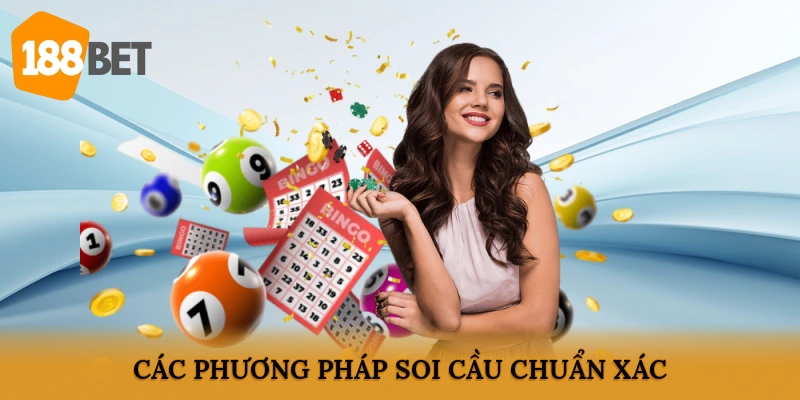 Các phương pháp soi cầu chuẩn xác