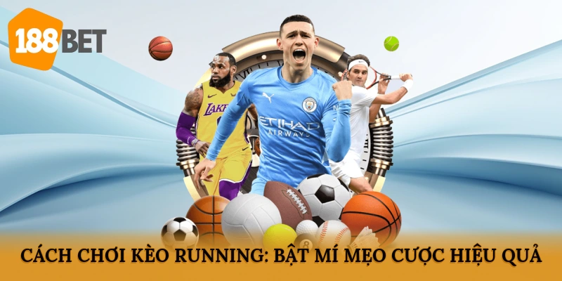 Cách chơi kèo running