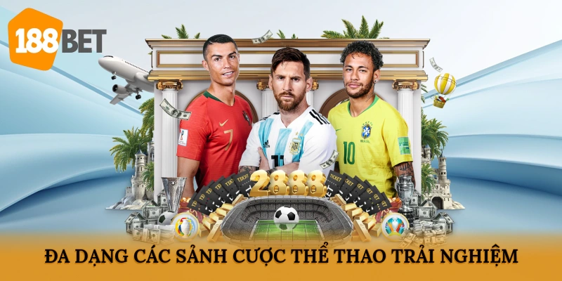 Đa dạng các sảnh cược thể thao trải nghiệm