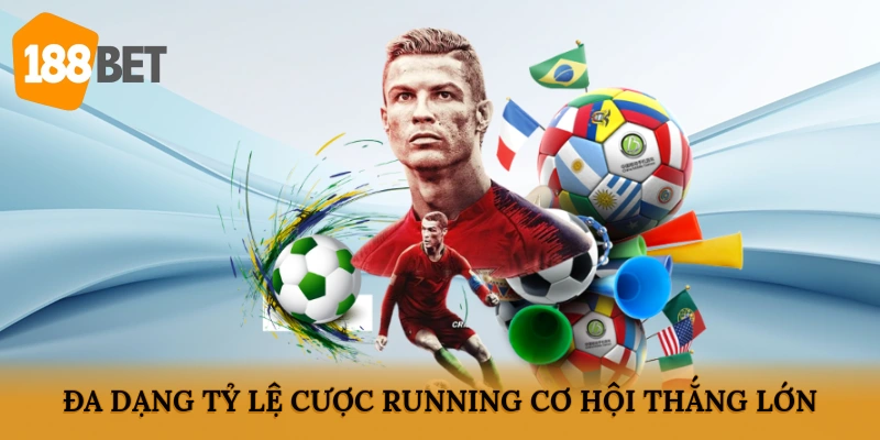 Đa dạng tỷ lệ cược running cơ hội thắng lớn