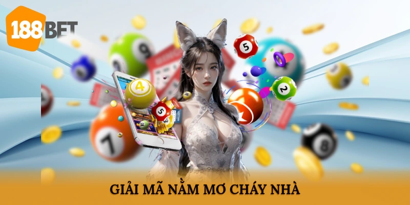 Giải mã nằm mơ cháy nhà