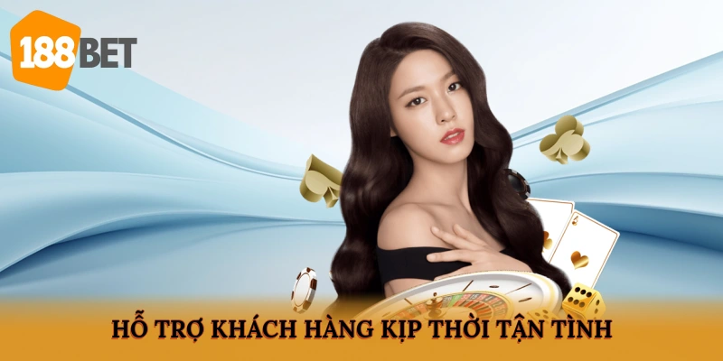 Hỗ trợ khách hàng kịp thời, tận tình