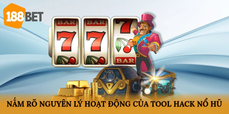 Nắm rõ nguyên lý hoạt động của Tool hack nổ hũ