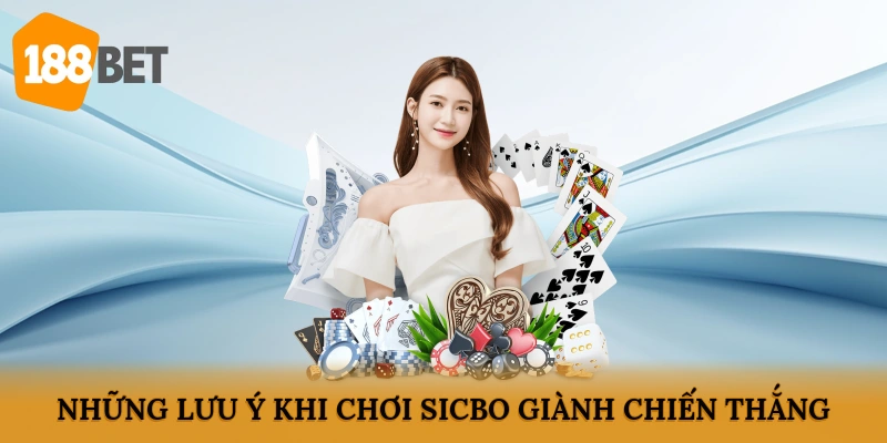 Những lưu ý khi chơi Sicbo giành chiến thắng