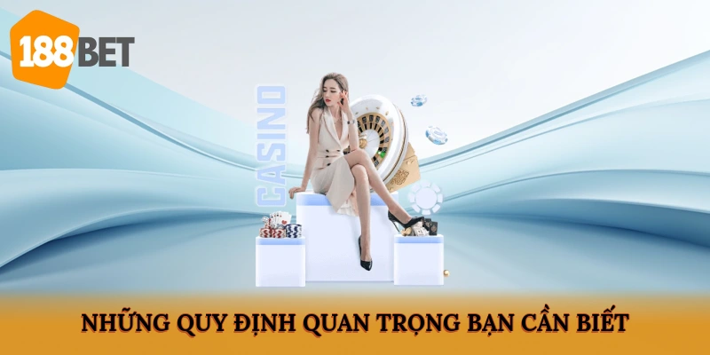 Những quy định quan trọng bạn cần biết