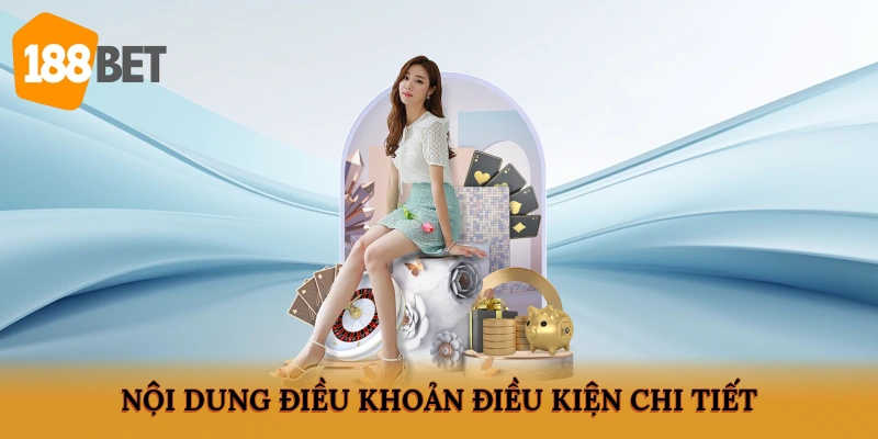 Nội dung điều khoản điều kiện chi tiết