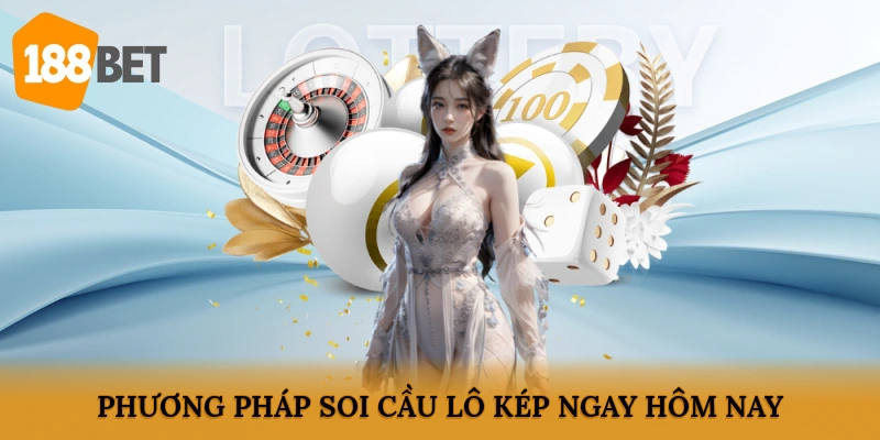 Phương pháp soi cầu lô kép ngay hôm nay