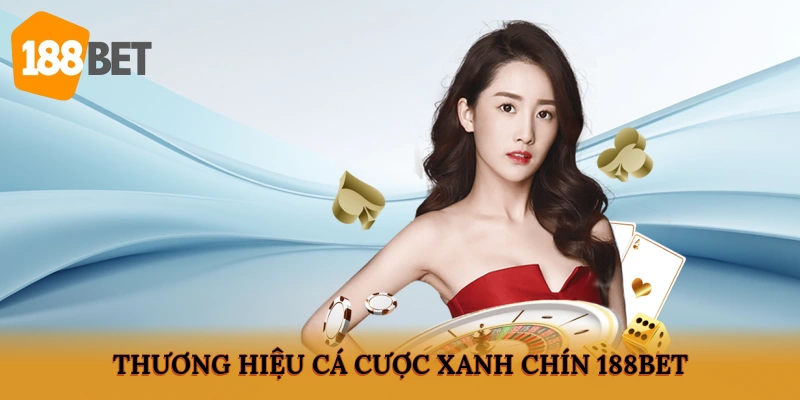 Thương hiệu cá cược xanh chín 188BET