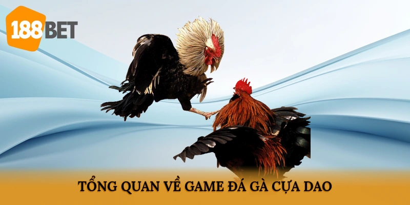 Tổng quan về game đá gà cựa dao